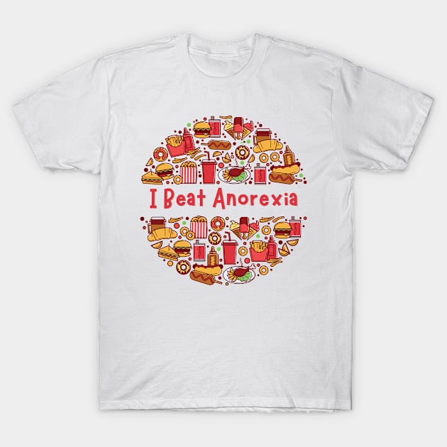 I Beat Anorexia T-Shirt by dudelinart